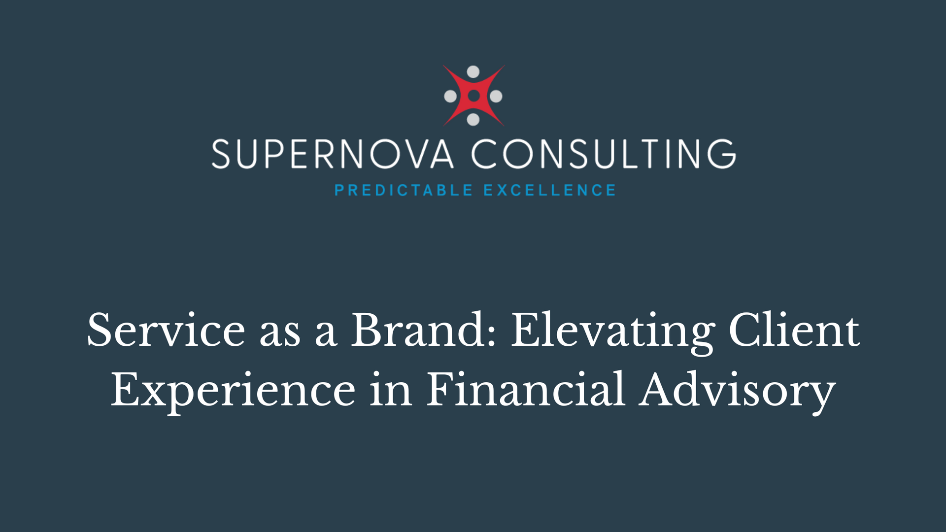 Service as a Brand: Elevating Client Experience in Financial Advisory